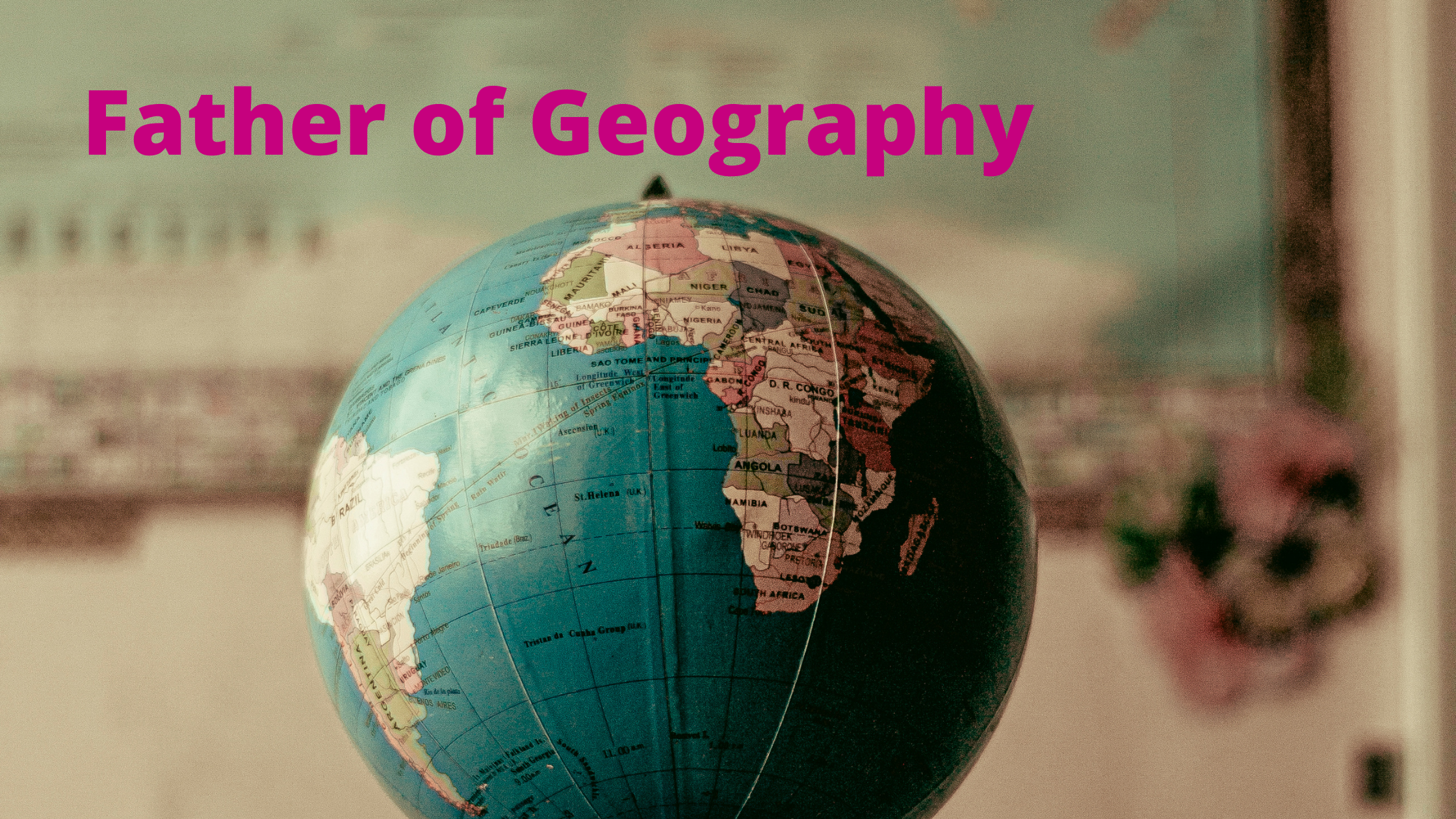 father of Geography