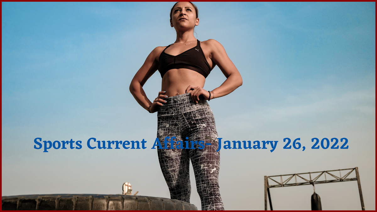 Sports Current Affairs- January 26, 2022