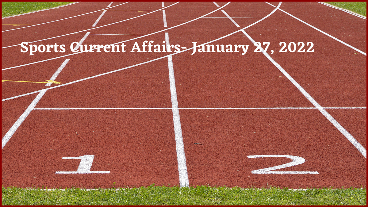 Sports Current Affairs- January 27, 2022