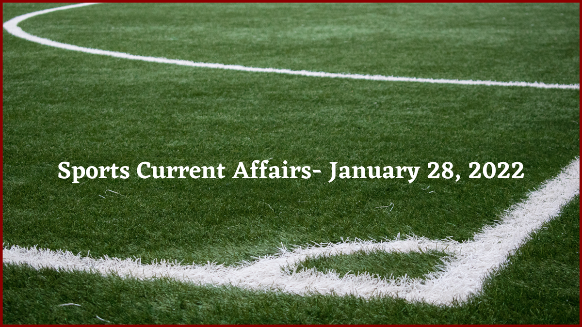 Sports Current Affairs- January 28, 2022