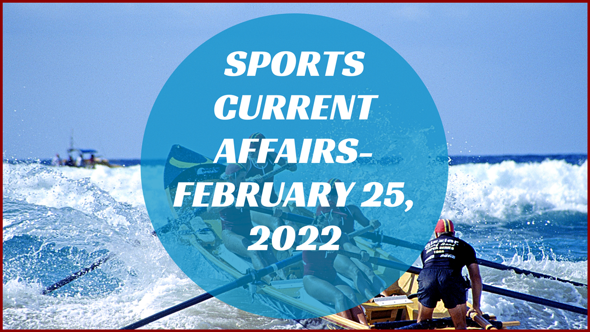 Sports Current Affairs- February 25, 2022