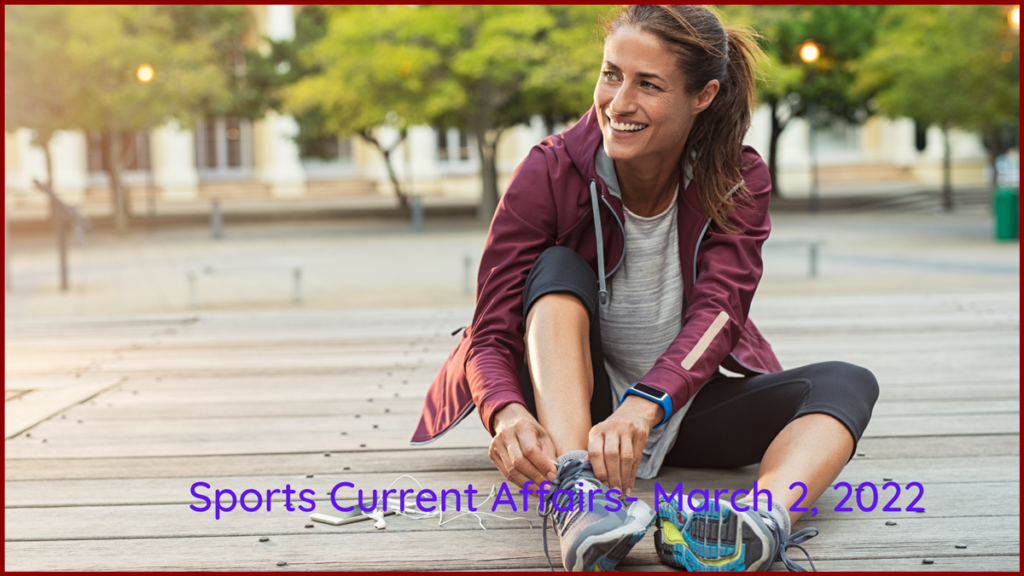 Sports Current Affairs- March 2, 2022