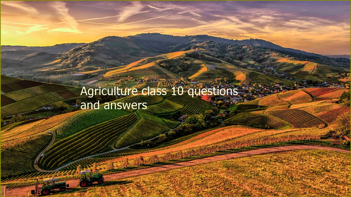 Agriculture class 10 questions and answers